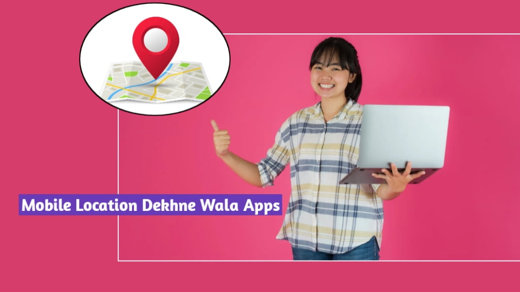 Mobile Location Dekhne Wala Apps Ki List 